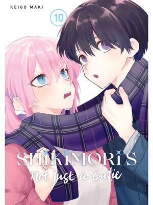 cover image of Shikimori's Not Just a Cutie, Volume 10